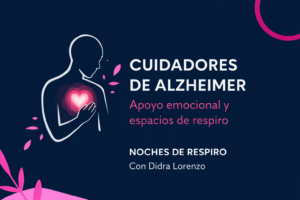 cuidadores-alzheimer-apoyo-emocional-noches-de-respiro-didra-lorenzo.png
